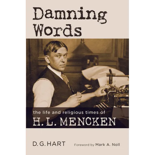 Damning Words: The Life and Religious Times of H. L. Mencken