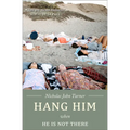 Hang Him When He Is Not There