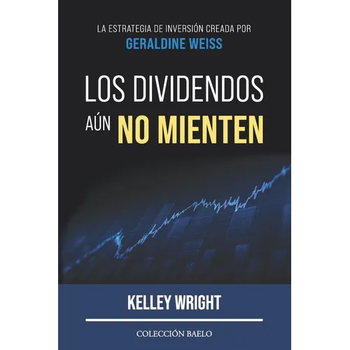 Los Dividendos aún No Mienten: La estrategia de inversión creada por Geraldine Weiss
