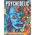 Trippy Psychedelic Coloring Book For Adults: Relaxing And Stress Relieving Art For Stoners