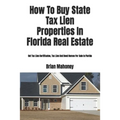 How To Buy State Tax Lien Properties In Florida Real Estate: Get Tax Lien Certificates, Tax Lien And Deed Homes For Sale In Florida