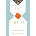One with Christ: An Evangelical Theology of Salvation