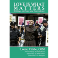 Love Is What Matters: Writings on Peace and Nonviolence