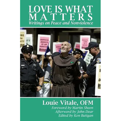 Love Is What Matters: Writings on Peace and Nonviolence