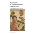 Mysticism in Postmodernist Long Poems: Contemplation of the Divine