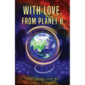With Love, From Planet B