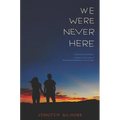 We Were Never Here