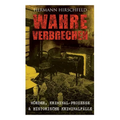 Wahre Verbrechen: Mörder, Kriminal-Prozesse & Historische Kriminalfälle: Der Knabenmörder Döpcke, Prozeß Timm Thode, Eine Kriminalfrage & Wilhelm Timm