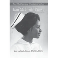 Now That Nursing Orientation Is Over: The Professional Experiences of Jean McGrath-Brown, RN, MA, LNHA