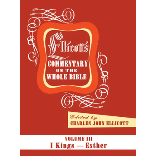 Ellicott's Commentary on the Whole Bible Volume III