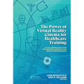 The Power of Virtual Reality Cinema for Healthcare Training: A Collaborative Guide for Medical Experts and Media Professionals
