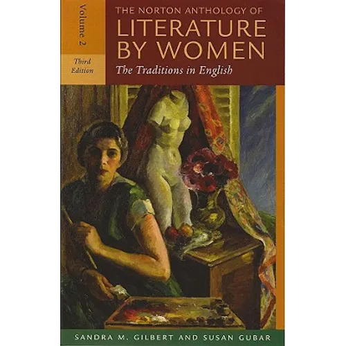 The Norton Anthology of Literature by Women, Volume 2: The Traditions in English