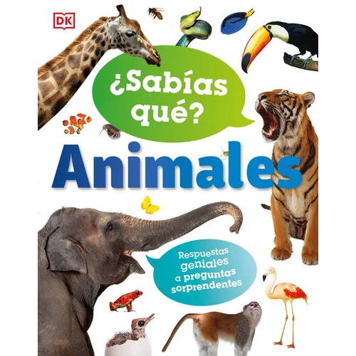¿Sabías Qué? Animales (Did You Know? Animals): Respuestas Geniales a Preguntas Sorprendentes