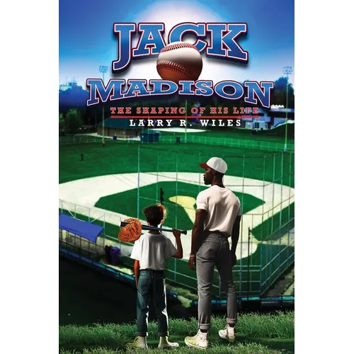 Jack Madison: The Shaping of His Life