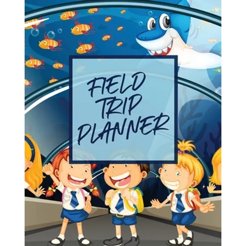 Field Trip Planner: Homeschool Adventures Schools and Teaching For Parents For Teachers At Home