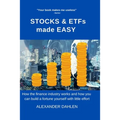 STOCKS & ETFs made easy: How the finance industry works and how you can build a fortune yourself with little effort