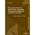 Elements of Second and Foreign Languages Teaching to Indigenous Learners of Canada: Theories, Strategies and Practices