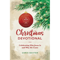 Christmas Devotional: Celebrating Who Jesus Is and Why He Came