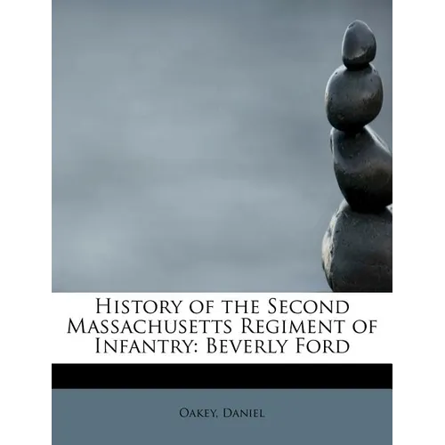 History of the Second Massachusetts Regiment of Infantry: Beverly Ford