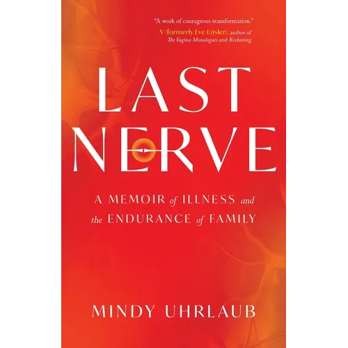 Last Nerve: A Memoir of Illness and the Endurance of Family