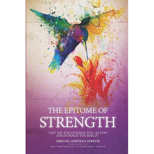 The Epitome of Strength: Let Me Encourage You as You Encourage Yourself