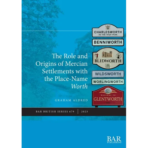 The Role and Origins of Mercian Settlements with the Place-Name Worth