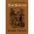 The Adventures of Tom Sawyer: The Authoritative Text with Original Illustrations