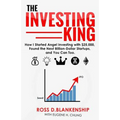 The Investing King: How I started angel investing with $25,000, found the next billion-dollar startups, and you can too.