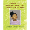 I Got to Tell My Story about the Crucifixion of Jesus