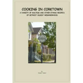Cooking in Corktown: A variety of Maltese and other ethnic recipes of Detroit's oldest neighborhood