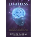 Limitless: The Ultimate 5-Step System For Mastering The Law of Attraction, Success and Manifesting Your Goals...Every Time!