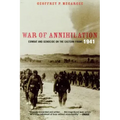 War of Annihilation: Combat and Genocide on the Eastern Front, 1941