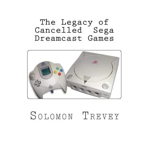The Legacy of Cancelled Sega Dreamcast Games