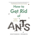 How To Get Rid Of Ants