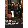 Please: Fiction Inspired by the Smiths