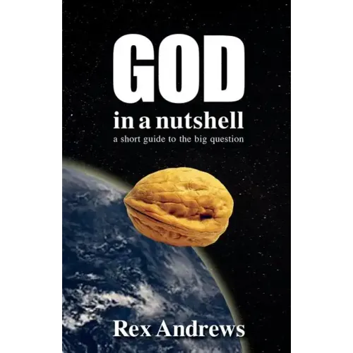 God in a Nutshell: A short guide to the big question