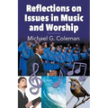 Reflections on Issues in Music and Worship