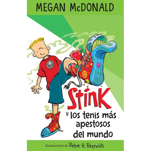 Stink Y Los Tenis Más Apestosos del Mundo/ Stink and the World's Worst Super-Stinky Sneakers