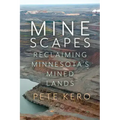 Minescapes: Reclaiming Minnesota's Mined Lands