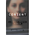 Consent: A Memoir of Unwanted Attention