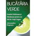 Bucătăria Verde: Gustări Delicioase și Sănătoase pentru un Stil de Viață Vegan