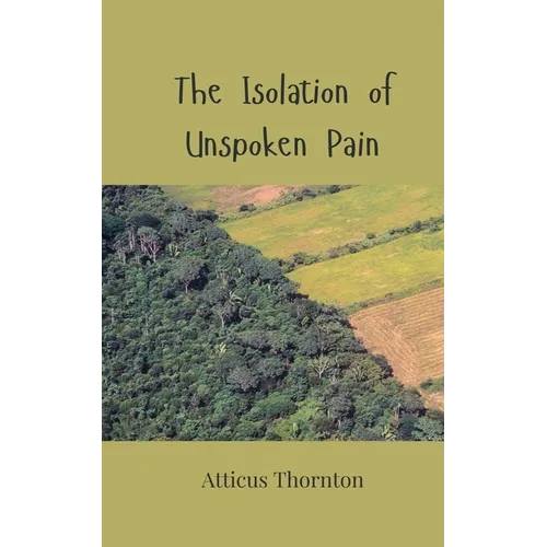 The Isolation of Unspoken Pain
