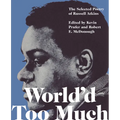World'd Too Much: The Selected Poetry of Russell Atkins