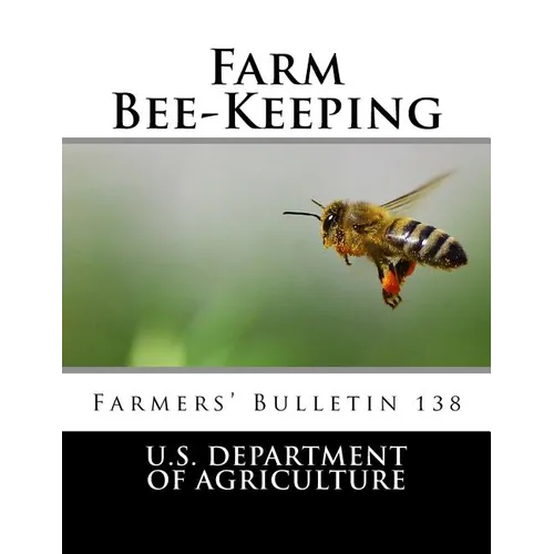 Farm Bee-Keeping: Farmers' Bulletin 138