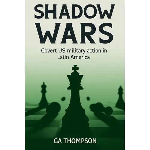 Shadow Wars: Covert US Military Operations in Latin America