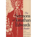 The Sermons of Jonathan Edwards: A Reader