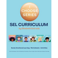 I Choose Curriculum: Social, Emotional Learning Lesson Plans Bundle for I Choose to Try Again, I Choose to Calm My Anger, and more