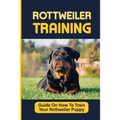Rottweiler Puppies Training: How To Raise Safe, Potty Training, What Food To Feed, Dog Games, And More: Crate Training A Rottweiler Puppy Crying
