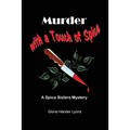 Murder with a Touch of Spice: A Spice Sisters Mystery