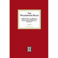 The Wilderness Road. A description of the Routes of Travel by which the Pioneer and Early Settlers first came to Kentucky